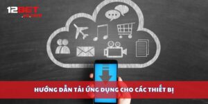 Hướng dẫn tải ứng dụng cho các thiết bị
